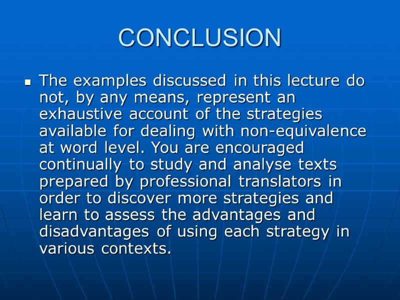 CONCLUSION The examples discussed in this lecture do not, by any means, represent an
